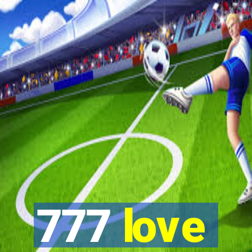 777 love